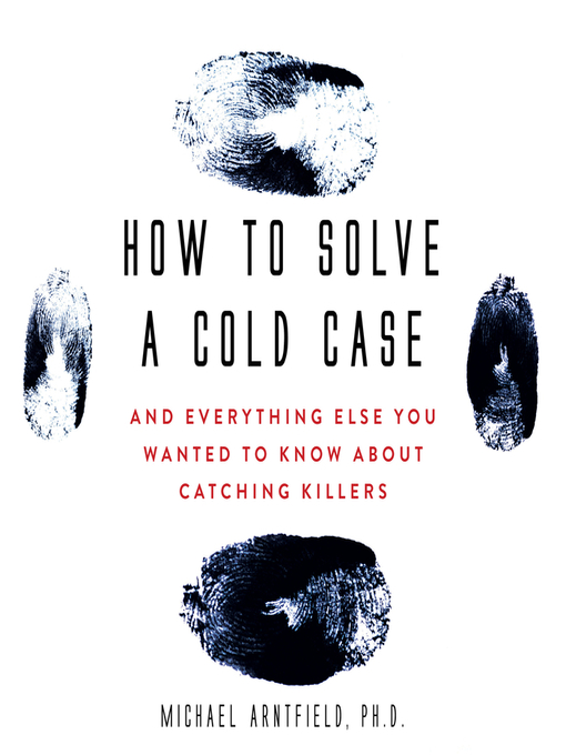 Title details for How to Solve a Cold Case by Michael Arntfield - Available